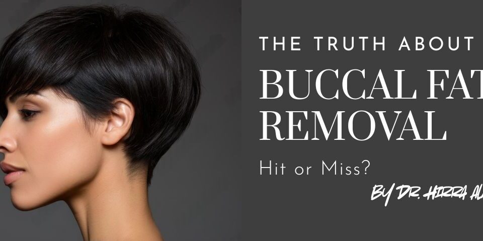 Buccal Fat Removal - Dr. Hirra Alavi
